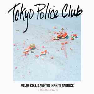 Tokyo Police Club - Melon Collie And The Infinite Radness (Parts One & Two)