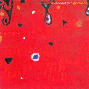 Upsets Feat. Zero  - Groove On