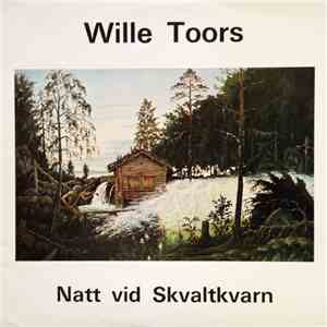 Wille Toors - Natt Vid Skvaltkvarn