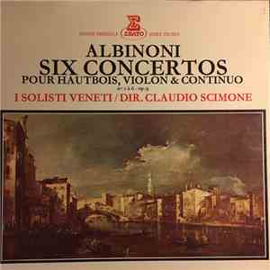 Albinoni, I Solisti Veneti / Dir. Claudio Scimone - Six Concertos Pour Haut ...