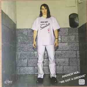 Andrew W.K. / Riverboat Gamblers - We Got A Groove / Prophetic Visions Of T ...