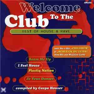Caspa Houser - Welcome To The Club (Best Of House & Rave)
