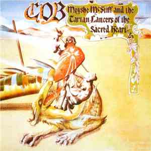C.O.B.  - Moyshe McStiff And The Tartan Lancers Of The Sacred Heart