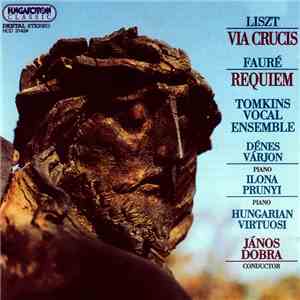 Franz Liszt, Gabriel Fauré, Tomkins Vocal Ensemble, Dénes Várjon, Ilona Pru ...