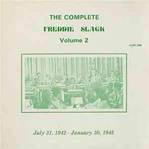 Freddie Slack - The Complete Freddie Slack Volume 2