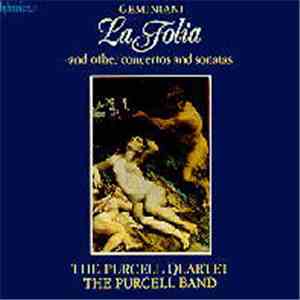 Geminiani - The Purcell Quartet, The Purcell Band - La Folia And Other Conc ...