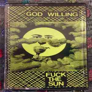 God Willing - Fuck The Sun