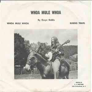 Gwyn Biddix - Whoa Mule Whoa/Rubins Train