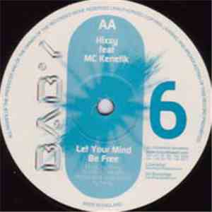 Hixxy / Hixxy Feat. MC Kenetik - One Splif / Let Your Mind Be Free