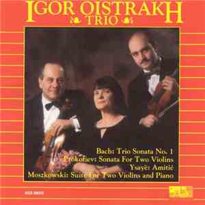 Igor Oistrakh Trio, Bach, Prokofiev, Ysayë, Moszkowski - Trio Sonata No. 1  ...