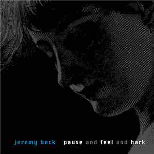 Jeremy Beck - Pause And Feel And Hark
