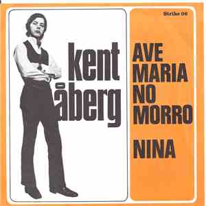 Kent Åberg - Ave Maria No Morro / Nina