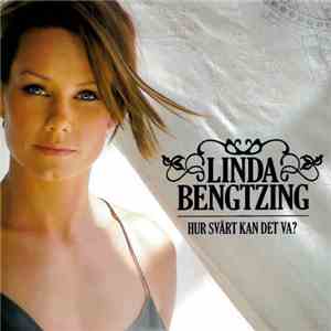 Linda Bengtzing - Hur Svårt Kan Det Va?