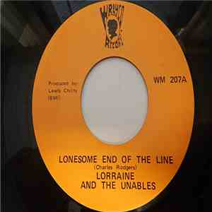 Lorraine And The Unables - Lonesome End Of The Line / To Make It With You