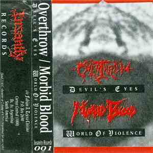 Overthrow  / Morbid Blood - Devil's Eyes / World Of Violence