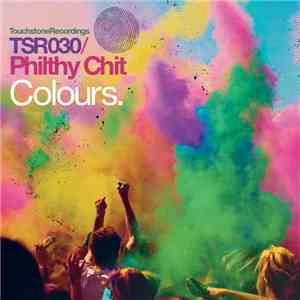 Philthy Chit - Colours