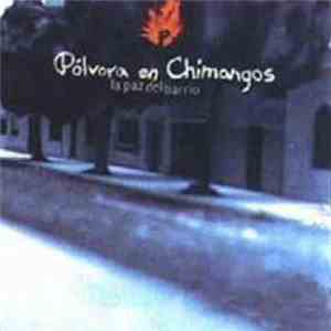 Pólvora En Chimangos - La Paz Del Barrio