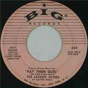 The Jaxson Sisters - (You're Gonna Have To) Pay Them Dues / For A Lifetime