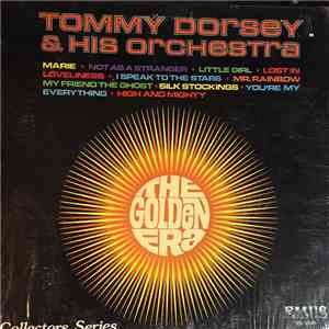 Tommy Dorsey And His Orchestra - The Golden Era