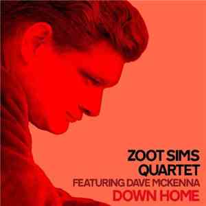 Zoot Sims Quartet Featuring Dave McKenna - Down Home