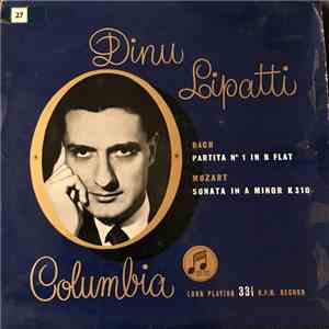 Bach, Mozart, Dinu Lipatti - Bach Partita No.1 In B Flat; Mozart: Sonata In ...