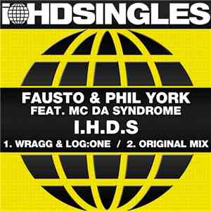 Fausto & Phil York Feat. MC Da Syndrome - I.H.D.S