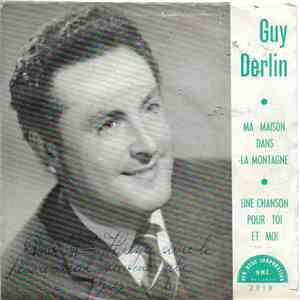 Guy Derlin - Ma Maison Dans La Montagne