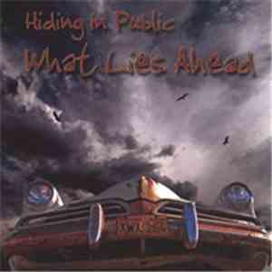 Hiding In Public - What Lies Ahead