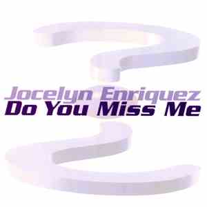 Jocelyn Enriquez - Do You Miss Me