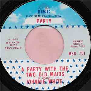 Johnnie White - A Party With The Two Old Maids