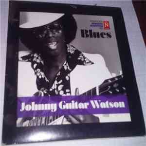 Johnny Guitar Watson - Colección Ñ Grandes Maestros Del Blues - Johnny Guit ...