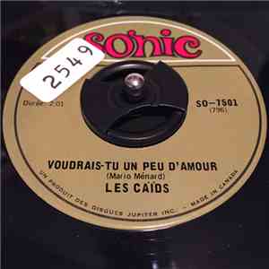 Les Caïds - Voudrais-Tu Un Peu D'Amour / Te Souviens-Tu Des Vacances