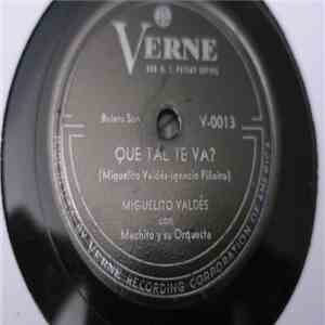 Miguelito Valdés Con Machito Y Su Orquesta - Que Tal Te Va? / Señor Todo Pa ...