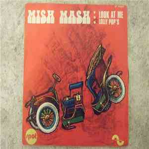 Mish Mash  - Look At Me / Lolly Pop's