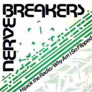 Nervebreakers - Hijack The Radio / Why Am I So Flipped