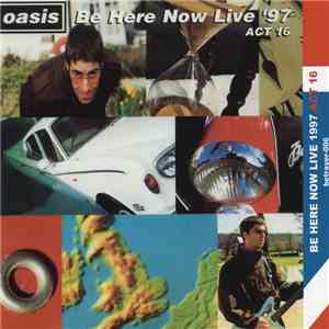 Oasis  - Be Here Now Live '97 Act 16