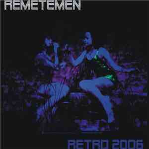 Remetemen - Retro 2006
