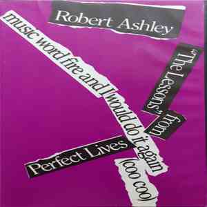 Robert Ashley - Music Word Fire And I Would Do It Again: The Lessons
