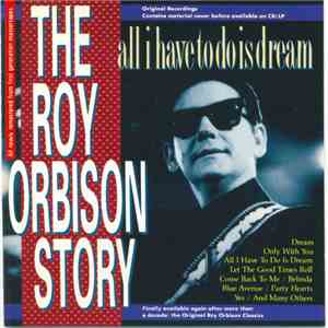 Roy Orbison - The Roy Orbison Story - All I Have To Do Is Dream