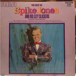 Spike Jones And His City Slickers - The Best Of Spike Jones And His City Sl ...