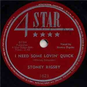Stoney Rigsby - I Need Some Lovin' Quick / There's A Lamp A 'Burnin