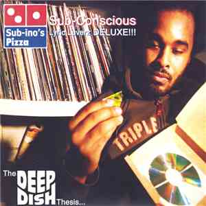 Sub-Conscious - Lyric Luverz DELUXE !!! The Deep Dish Thesis