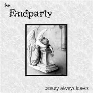 The Endparty - Beauty Always Leaves