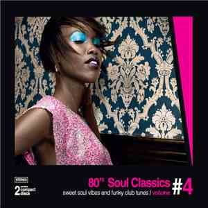 Various - 80’s Soul Classics Volume #4 - Sweet Soul Vibes And Funky Club Tu ...