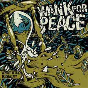 Wank For Peace - What Will Remain?