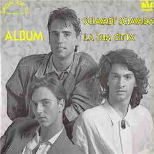 Album / Immigration - Sciavadi' Sciavada' / La Tua Citta' / Lost Love / Sta ...