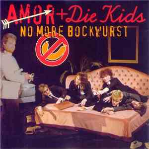 Amor + Die Kids - No More Bockwurst