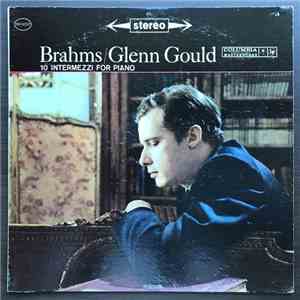 Brahms / Glenn Gould - 10 Intermezzi For Piano
