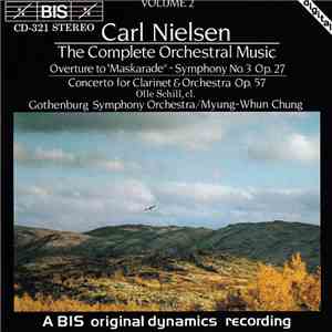 Carl Nielsen, Olle Schill, Gothenburg Symphony Orchestra, Myung-Whun Chung  ...