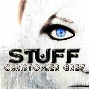 Christopher Grey - Stuff